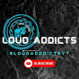 Loud Addicts
