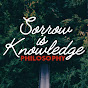 Sorrow is Knowledge Philosophy