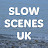 Slow Scenes UK