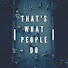 44pHcm5MMJQ-channel-avatar-That's What People Do