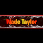 Wade Taylor YouTube Profile Photo