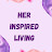 Her Inspired Living