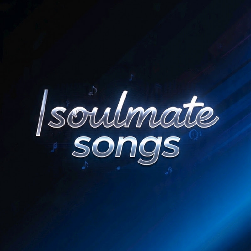Soulmate Songs 🎵