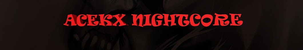 AceKx Nightcore YouTube channel avatar