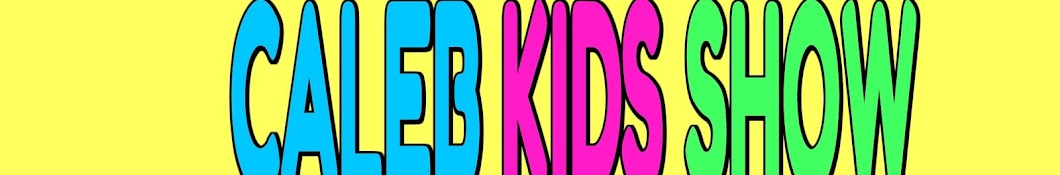 Caleb Kids Show ইউটিউব চ্যানেল অ্যাভাটার