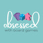 Obsessed with Board Games