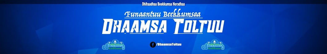Dhaamsa Toltuu Avatar de chaîne YouTube