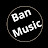 Ban Music