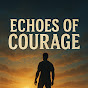 Echoes of Courage” 👇 logo