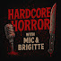 Zc72UFkWRgg-channel-avatar-Hardcore Horror with Mic & Brigitte