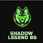 Shadow legend BS