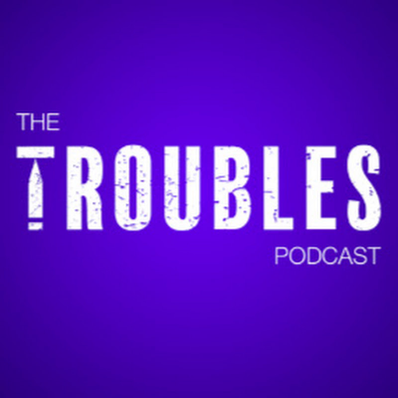 The Troubles Podcast  cover art