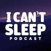 I Can't Sleep Podcast