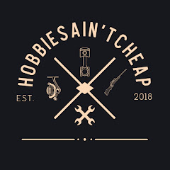 Hobbies AIN'T Cheap