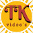 TK VIDEOS