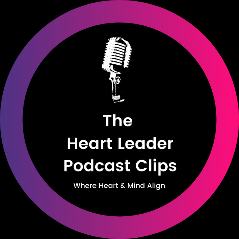 The Heart Leader Podcast Clips
