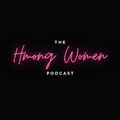The Hmong Women Podcast