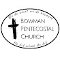 Bowman Pentecostal Church - @bowmanpentecostalchurch9726 YouTube Profile Photo