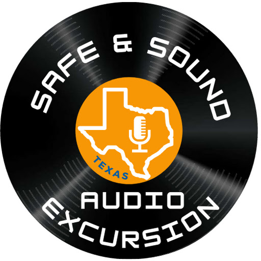 Safe & Sound Texas Audio Excursion