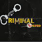 CRIMINAL SOLVED  YouTube Profile Photo