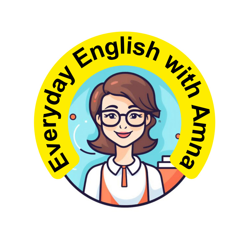 Everyday English with Amna