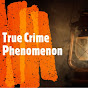 True Crime Phenomenon YouTube Profile Photo