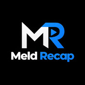 Meld Recap