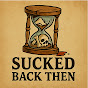 Sucked Back Then logo
