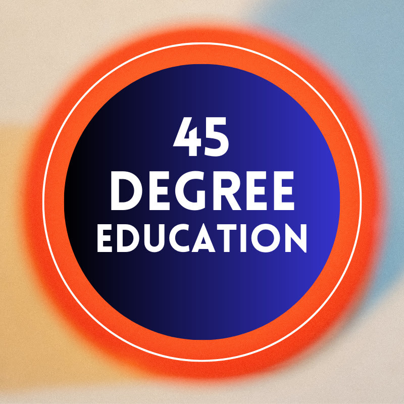 45 Degree Education