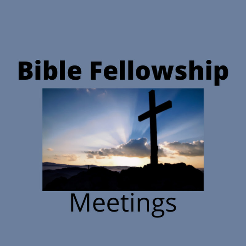 Bible Fellowship Meetings