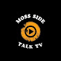 MOSS SIDE TALK TV