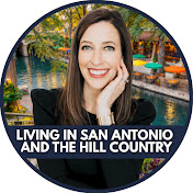 Living in San Antonio & the Hill Country