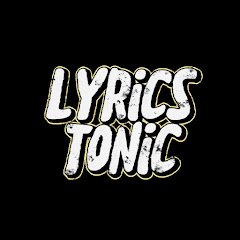 LYRICS TONIC