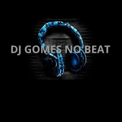 DJ GOMES NO BEAT