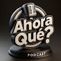Ahora Qué? Podcast logo