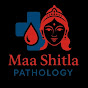 Maa SHITLA Pathology lab  logo
