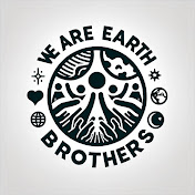 We Are Earth Brothers