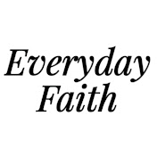 Everyday Faith
