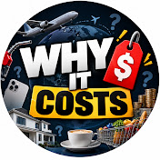 WHY IT COSTS
