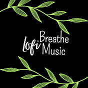 Lofi Breathe Music