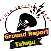 Ground Report Telugu