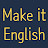 Make it English