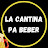 La Cantina Pa Beber