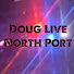 Doug Live North Port
