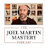 BZgtBPi5PEo-channel-avatar-The Joel Martin Mastery Podcast