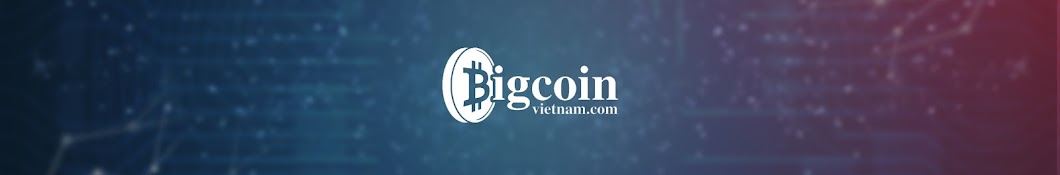 BigCoin Viá»‡t Nam यूट्यूब चैनल अवतार