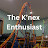 The K'nex Enthusiast