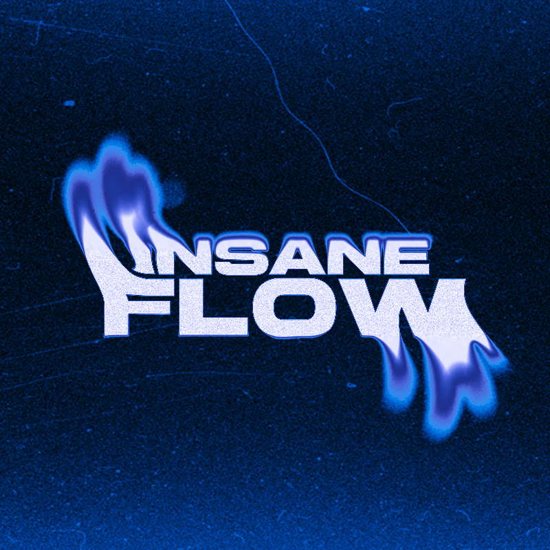 INSANE FLOW 