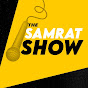 THE SAMRAT SHOW