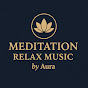 Meditation Relax Music by Aura logo